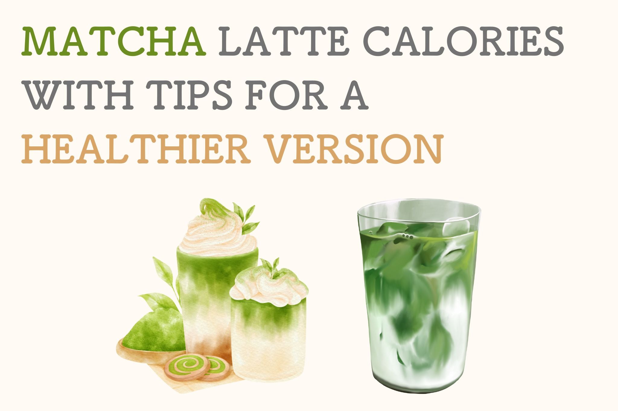 Matcha Latte Calories with Tips for a Healthier Version