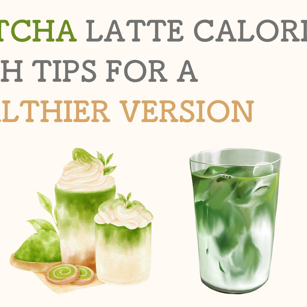 Matcha Latte Calories with Tips for a Healthier Version